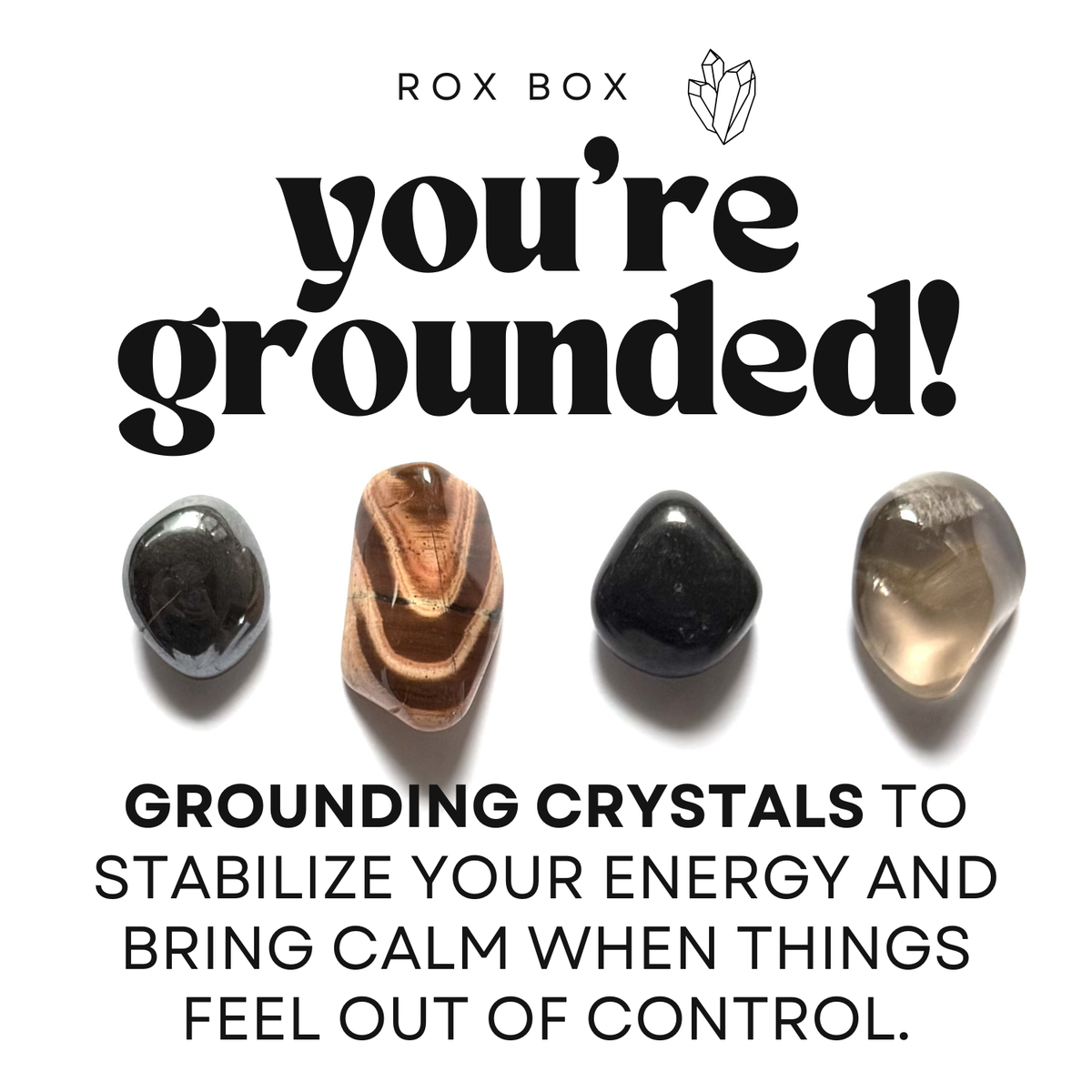 You’re grounded! - crystals for stability - cheeky gift funny gift