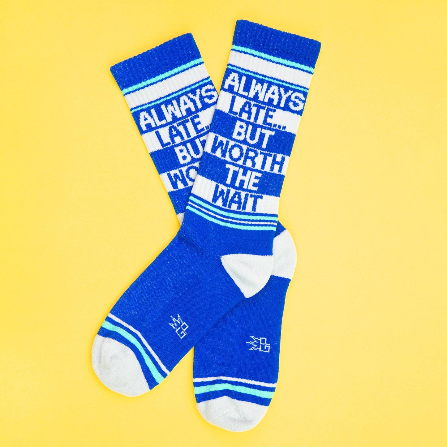 Always Late... But Worth The Wait Gym Crew Socks