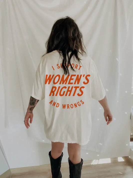 I Support Womens Rights and Wrongs BACK Graphic Tee