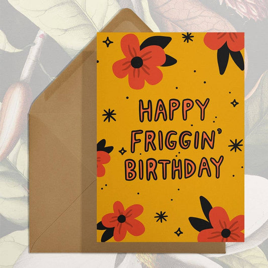 Happy Friggin' Birthday Card | Funny Birthday Card